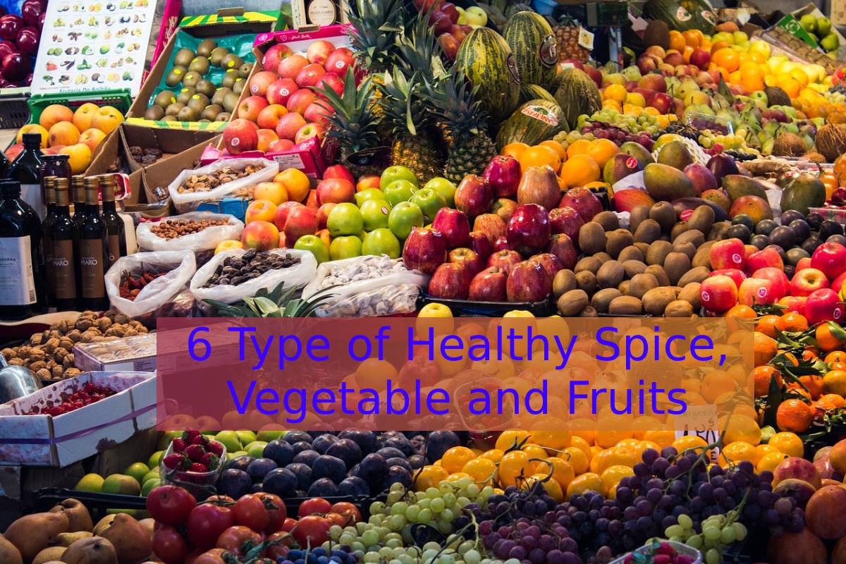 6 Type of Healthy Spice, Vegetable and Fruits - Health Bloging