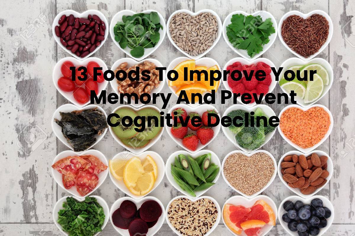 13 Foods To Improve Your Memory And Prevent Cognitive Decline 2021