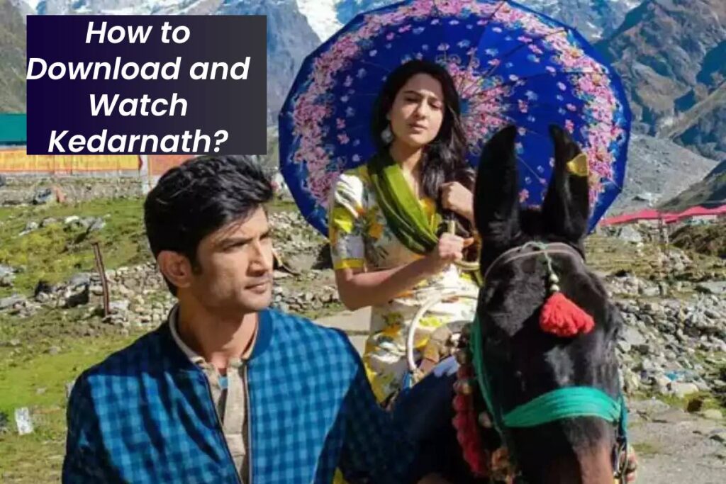 kedarnath movie download watch online