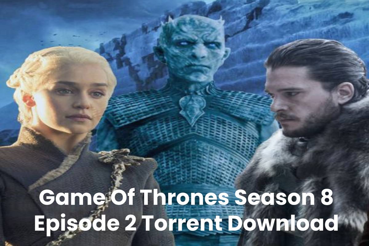 game of thrones season 8 torrent download