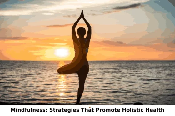 Mindfulness Strategies That Promote Holistic Health